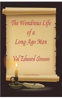 Wondrous Life of a Long-Ago Man