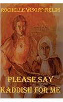 Please Say Kaddish For Me