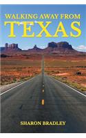 Walking Away From Texas