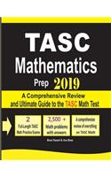 TASC Mathematics Prep 2019: A Comprehensive Review and Ultimate Guide to the TASC Math Test