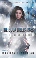 The Book Liberators: The Daughter Warrior(4 Book Liberators)