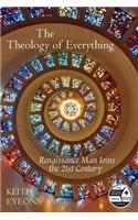 Theology of Everything: Renaissance Man Joins the 21st Century