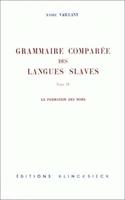La Grammaire Comparee Des Langues Slaves