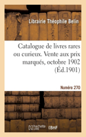 Catalogue de livres rares ou curieux. Vente aux prix marqués, octobre 1902