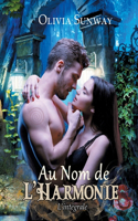 Au Nom de l'Harmonie, l'intégrale: Fantasy urbaine - romance paranormale - bit-lit