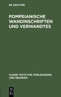 Pompeianische Wandinschriften und Verwandtes: (56 Kleine Texte Für Vorlesungen Und Übungen)