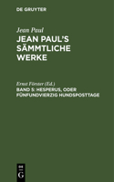 Jean Paul's Sämmtliche Werke, Band 5, Hesperus, oder Fünfundvierzig Hundsposttage