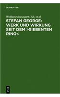 Stefan George: Werk Und Wirkung Seit Dem >Siebenten Ring