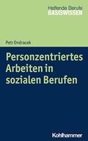 Personzentriertes Arbeiten in Sozialen Berufen