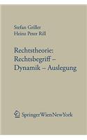 Rechtstheorie: Rechtsbegriff - Dynamik - Auslegung