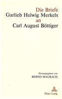 Die Briefe Garlieb Helwig Merkels an Carl August Boettiger