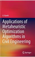 Applications of Metaheuristic Optimization Algorithms in Civil Engineering