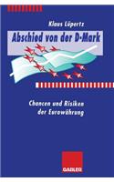 Abschied Von Der D-Mark: Chancen Und Risiken Der Euro-Währung