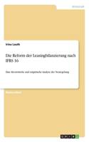 Reform der Leasingbilanzierung nach IFRS 16