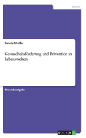 Gesundheitsförderung und Prävention in Lebenswelten