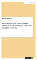 Personalführung im digitalen Zeitalter. Merkmale und Bedeutung der Ambidextrie im Digital Leadership