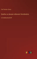 Goethe zu dessen näherem Verständnis: in Großdruckschrift