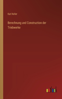 Berechnung und Construction der Triebwerke