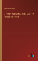 Primary History of the United States for Schools and Families