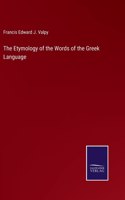 Etymology of the Words of the Greek Language