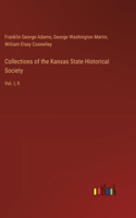 Collections of the Kansas State Historical Society