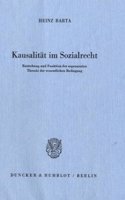 Kausalitat Im Sozialrecht. Entstehung Und Funktion Der Sogenannten Theorie Der Wesentlichen Bedingung