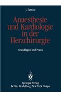 Anaesthesie Und Kardiologie in Der Herzchirurgie: Grundlagen Und Praxis(German)