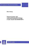 Determinanten des unternehmerischen Erfolgs in den neuen Bundeslaendern