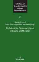 Zukunft der Gesundheitsberufe in Bildung und Migration