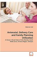 Antenatal, Delivery Care and Family Planning Utilization