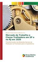 Mercado de Trabalho e Classe Tralhadora em SP e no RJ em 1920