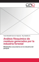 Análisis fitoquímico de residuos generados por la industria forestal