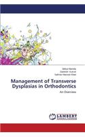 Management of Transverse Dysplasias in Orthodontics: (English)