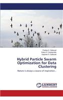 Hybrid Particle Swarm Optimization for Data Clustering