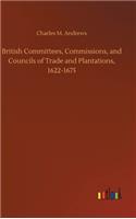 British Committees, Commissions, and Councils of Trade and Plantations, 1622-1675