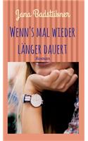 Wenn's mal wieder länger dauert