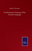 Elementary Grammar of the German Language