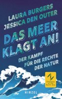 Das Meer Klagt An!: Der Kampf Fur Die Rechte Der Natur