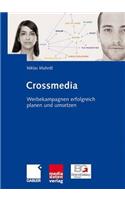 Crossmedia: Werbekampagnen Erfolgreich Planen Und Umsetzen
