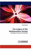 The origins of the Multisensitive Society