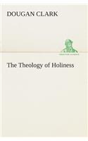 The Theology of Holiness