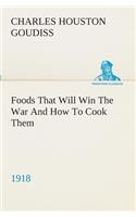 Foods That Will Win The War And How To Cook Them (1918)