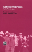 Exile of the Imaginary: Politics Aesthetics Love