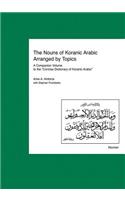 Nouns of Koranic Arabic Arranged by Topics