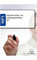 Technischer Fachwirt - Das prüfungsrelevante Wissen