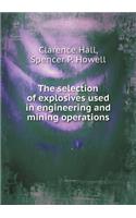 The Selection of Explosives Used in Engineering and Mining Operations