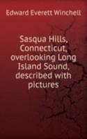 Sasqua Hills, Connecticut, overlooking Long Island Sound, described