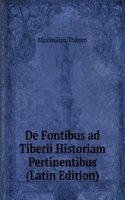 De Fontibus ad Tiberii Historiam Pertinentibus (Latin Edition)