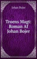 TROENS MAGT ROMAN AF JOHAN BOJER
