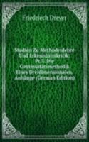 Studien Zu Methodenlehre Und Erkenntnisskritik: Pt.3. Die Continuitatsmethodik Eines Dreidimensionalen. Anhange (German Edition)
